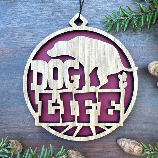Humorous Dog Life Wood Ornament - 7 Colors - 2 Sizes